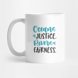 Ocean and Rivers. Justice and Fairness. Mug